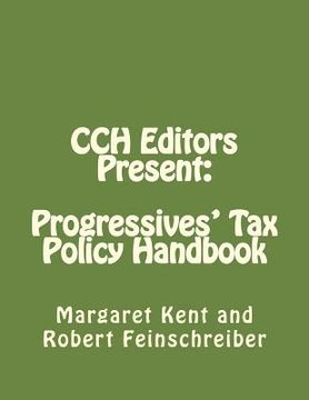 portada CCH Editors Present: Progressives' Tax Policy Handbook: Attacking the Republican's Hard Right (in English)