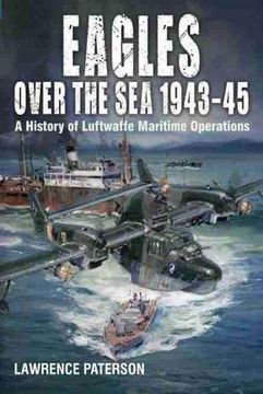 portada Eagles Over the Sea, 1943-45: A History of Luftwaffe Maritime Operations (en Inglés)
