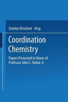 portada Coordination Chemistry: Papers Presented in Honor of Professor John C. Bailar, Jr. (en Inglés)