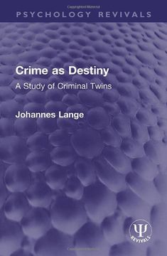 portada Crime as Destiny: A Study of Criminal Twins (Psychology Revivals) (en Inglés)