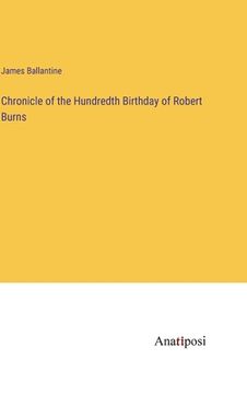 portada Chronicle of the Hundredth Birthday of Robert Burns (in English)