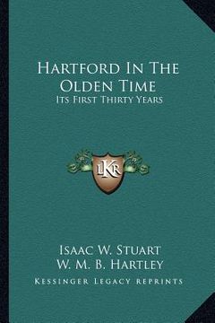 portada hartford in the olden time: its first thirty years