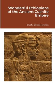 portada Wonderful Ethiopians of the Ancient Cushite Empire (en Inglés)