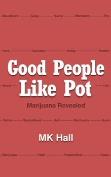 portada Good People Like Pot: Marijuana Revealed