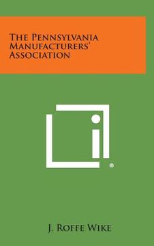 portada The Pennsylvania Manufacturers' Association (en Inglés)