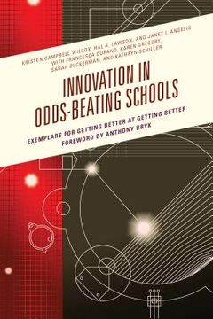 portada Innovation in Odds-Beating Schools: Exemplars for Getting Better at Getting Better (in English)