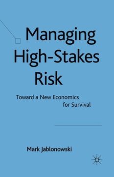 portada Managing High-Stakes Risk: Toward a New Economics for Survival (en Inglés)