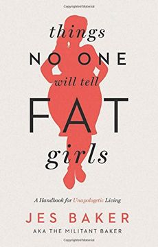 portada Things No One Will Tell Fat Girls: A Handbook for Unapologetic Living