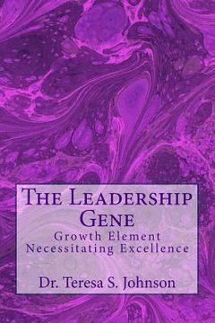 portada The Leadership Gene: Growth Element Necessitating Excellence (in English)