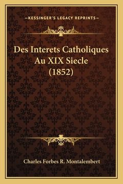 portada Des Interets Catholiques Au XIX Siecle (1852) (in French)