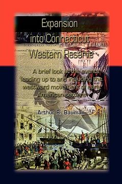 portada expansion into connecticut western reserve: a brief look at the events leading up to and including the westward movement of early american settlers (in English)