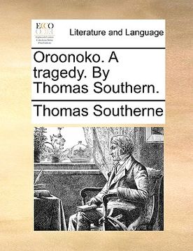 portada oroonoko. a tragedy. by thomas southern. (in English)