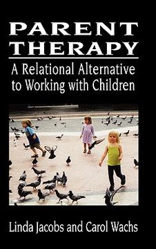 portada parent therapy: a relational alternative to working with children (en Inglés)