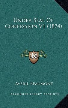 portada under seal of confession v1 (1874) (en Inglés)