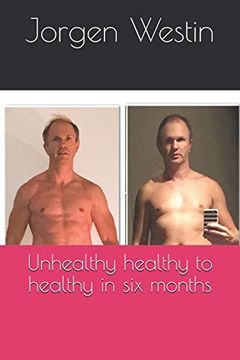 portada Unhealthy Healthy to Healthy in six Months (en Inglés)