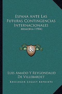 portada Espana Ante las Futuras Contingencias Internacionales: Memoria (1904)