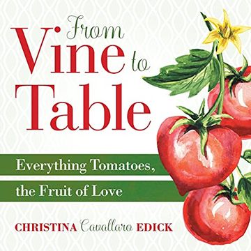 portada From Vine to Table: Everything Tomatoes, the Fruit of Love (2) (en Inglés)