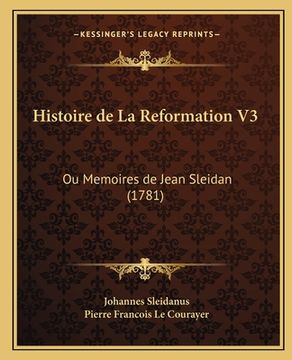 portada Histoire de La Reformation V3: Ou Memoires de Jean Sleidan (1781) (in French)