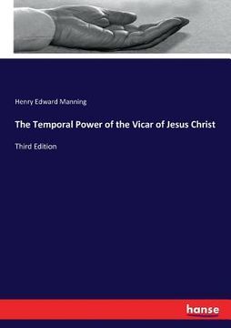 portada The Temporal Power of the Vicar of Jesus Christ: Third Edition (en Inglés)