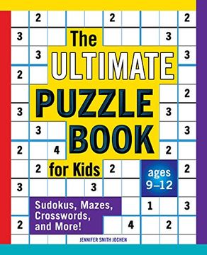 portada The Ultimate Puzzle Book for Kids: Sudokus, Mazes, Crosswords, and More! (en Inglés)