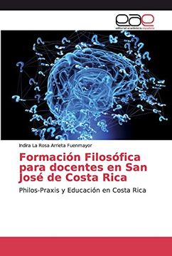 portada Formación Filosófica Para Docentes en san José de Costa Rica: Philos-Praxis y Educación en Costa Rica