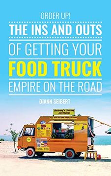 portada Order Up! The ins and Outs of Getting Your Food Truck Business on the Road (in English)