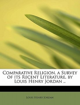 portada comparative religion, a survey of its recent literature, by louis henry jordan .. (en Inglés)