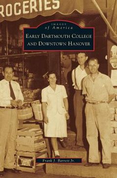 portada Early Dartmouth College and Downtown Hanover (en Inglés)