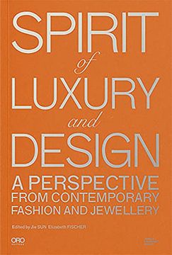 portada Spirit of Luxury and Design: A Perspective From Contemporary Fashion and Jewelry 