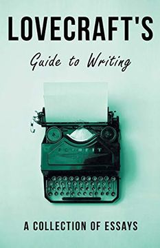 portada Lovecraft'S Guide to Writing - a Collection of Essays (en Inglés)