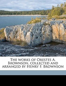 portada the works of orestes a. brownson, collected and arranged by henry f. brownson volume 6