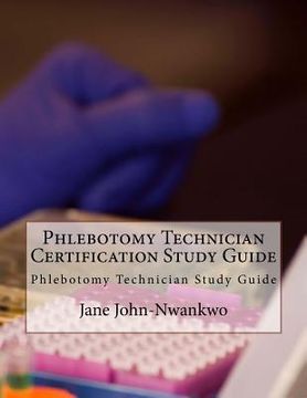 portada Phlebotomy Technician Certification Study Guide: Phlebotomy Technician Study Guide (in English)