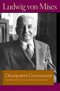 portada Omnipotent Government: The Rise of the Total State and Total war (Lib Works Ludwig von Mises pb) (in English)