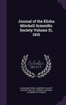 portada Journal of the Elisha Mitchell Scientific Society Volume 31, 1915 (en Inglés)