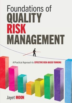 portada Foundations of Quality Risk Management: A Practical Approach to Effective Risk-Based Thinking (en Inglés)
