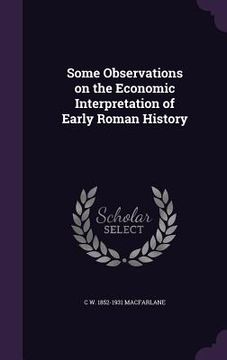 portada Some Observations on the Economic Interpretation of Early Roman History (in English)