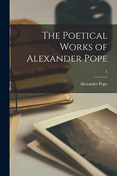 portada The Poetical Works of Alexander Pope; 2 (en Inglés)