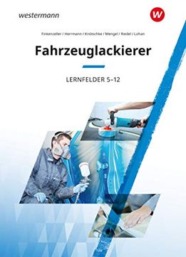 portada Maler und Lackierer: Fahrzeuglackierer: Lernfelder 5 - 12: Schülerband (in German)