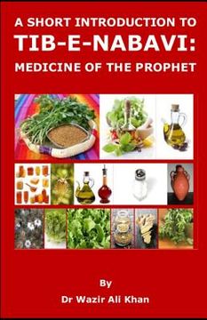 portada A Short Introduction to Tib-E-Nabavi: Medicine of the Prophet (en Inglés)