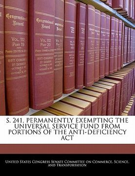 portada s. 241, permanently exempting the universal service fund from portions of the anti-deficiency act