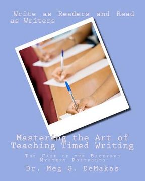 portada Mastering the Art of Teaching Timed Writing: The Case of the Backyard Mystery Portfolio (en Inglés)