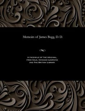 portada Memoirs of James Begg, D. D. (en Inglés)