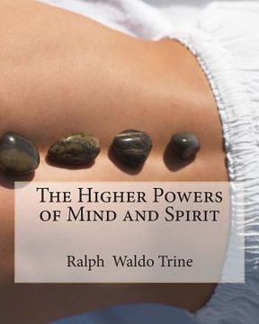 portada The Higher Powers of Mind and Spirit (en Inglés)