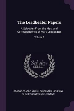 portada The Leadbeater Papers: A Selection From the Mss. and Correspondence of Mary Leadbeater; Volume 2 (in English)