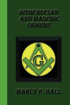 portada Rosicrucian and Masonic Origins 