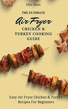 portada The Ultimate air Fryer Chicken & Turkey Cooking Guide: Easy air Fryer Chicken & Turkey Recipes for Beginners (en Inglés)