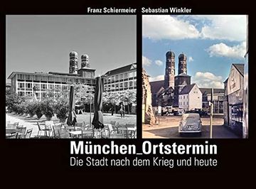 portada München Ortstermin: Die Stadt Nach dem Krieg und Heute (en Alemán)