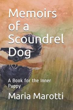 portada Memoirs of a Scoundrel Dog: A Book for the Inner Puppy (en Inglés)
