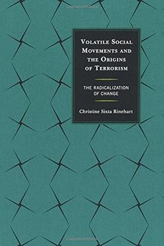 portada Volatile Social Movements and the Origins of Terrorism: The Radicalization of Change