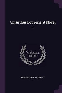 portada Sir Arthur Bouverie: A Novel: 2 (in English)